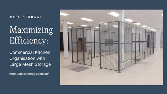 Maximizing Efficiency: Commercial Kitchen Organisation with Large Mesh Storage