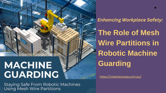 Enhancing Workplace Safety: The Role of Mesh Wire Partitions in Robotic Machine Guarding