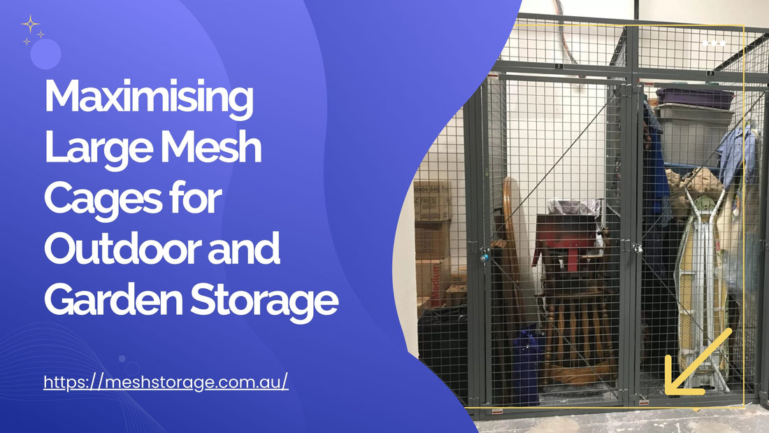 Maximising Large Mesh Cages for Outdoor and Garden Storage