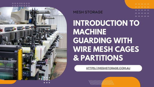 Introduction to Machine Guarding with Wire Mesh Cages & Partitions