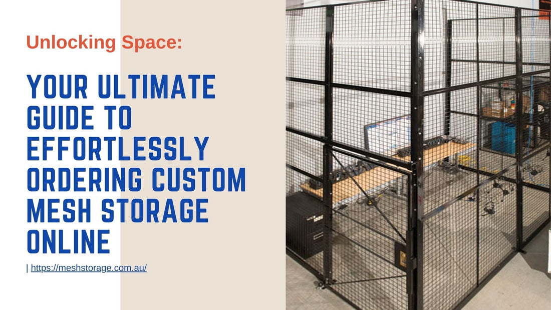 Unlocking Space: Your Ultimate Guide to Effortlessly Ordering Custom Mesh Storage Online